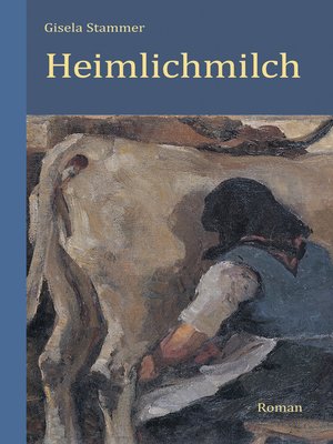 cover image of Heimlichmilch. Roman
